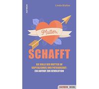 Linda Biallas Mutter, schafft: Die Rolle der Mutter im Kapitalismus (Tascabile)
