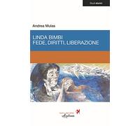 Linda Bimbi. Fede, diritti, liberazione - Mulas Andrea