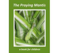 Linda Booysen The Praying Mantis - a book for children (Tascabile)