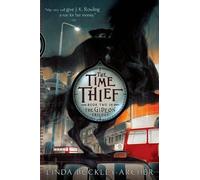 Linda Buckley-Archer The Time Thief (Tascabile) Gideon Trilogy