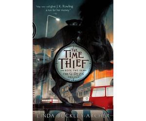 Linda Buckley-Archer The Time Thief (Tascabile) Gideon Trilogy