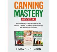 Linda C Johnson Canning Mastery (Tascabile) Food Preservation Mastery
