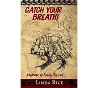 Linda C Rice Catch Your Breath (Tascabile)