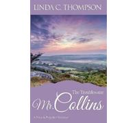 Linda C Thompson The Troublesome Mr. Collins (Tascabile)