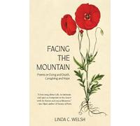 Linda C Welsh Facing the Mountain (Tascabile)