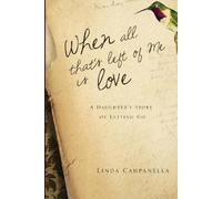 Linda Campanella When All That's Left of Me Is Love (Tascabile)