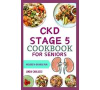 Linda Carlucci CKD Stage 5 Cookbook for Seniors (Tascabile)