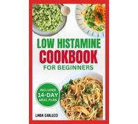 Linda Carlucci Low Histamine Cookbook for Beginners (Tascabile)