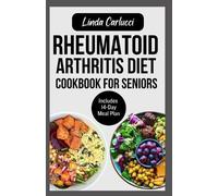 Linda Carlucci Rheumatoid Arthritis Diet Cookbook for Seniors (Tascabile)