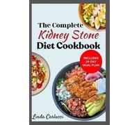 Linda Carlucci The Complete Kidney Stone Diet Cookbook (Tascabile)