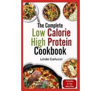Linda Carlucci The Complete Low Calorie High Protein Cookbook (Tascabile)
