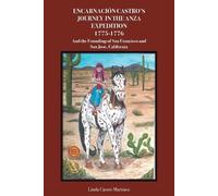 Linda Castro Ma Encarnación Castro's Journey In The Anza Expedition (Tascabile)