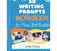 Linda Chiara The 50 Writing Prompts Workbook for Your 3rd Gra (Copertina rigida)