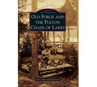 Linda Cohen Peg Masters Old Forge and the Fulton Chain of Lakes (Tascabile)