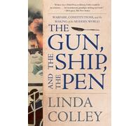 Linda Colley The Gun, the Ship, and the Pen (Tascabile)