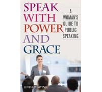 Linda D Swink Speak with Power and Grace (Tascabile)
