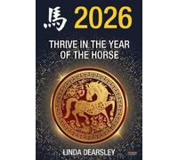 Linda Dearsley Thrive in the Year of the Horse [Chinese Horoscope 20 (Tascabile)