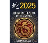 Linda Dearsley Thrive in the Year of the Snake [Chinese Horoscope 20 (Tascabile)