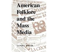 Linda Dégh American Folklore and the Mass Media (Tascabile) Folklore Today
