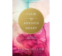 Linda Dillow Calm My Anxious Heart (Tascabile)