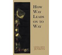 Linda Dini Jenkins How Way Leads on to Way (Tascabile)