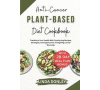 Linda Donley Anti-Cancer Plant-Based Diet Cookbook (Tascabile)