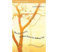 Linda Douty How Can I Let Go If I Don't Know I'm Holding On? (Tascabile)