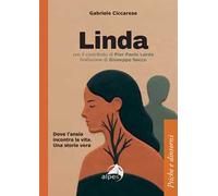 Linda. Dove l'ansia incontra la vita