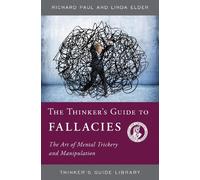 Linda Elder Richard Paul The Thinker's Guide to Fallacies (Tascabile)