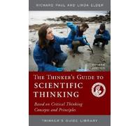 Linda Elder Richard Paul The Thinker's Guide to Scientific Thinking (Tascabile)