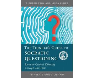 Linda Elder Richard Paul The Thinker's Guide to Socratic Questioning (Tascabile)