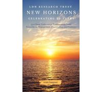 Linda Elsegood The LDN Research Trust New Horizons: Celebrating 20 Y (Tascabile)