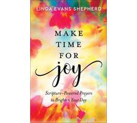 Linda Evans She Make Time for Joy - Scripture-Powered Prayers (Copertina rigida)