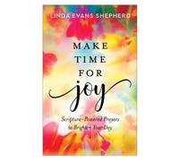 Linda Evans She Make Time for Joy - Scripture-Powered Prayers (Copertina rigida)