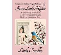 Linda Franklin Just a Little Higher (Tascabile) On a Wing and a Prayer
