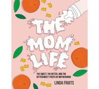 Linda Fruits The Mom Life (Copertina rigida)
