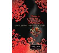 Linda Furiya How to Cook a Dragon (Tascabile)
