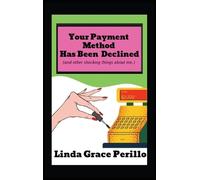 Linda G Perillo Your Payment Has Been Declined (and other sho (Copertina rigida)