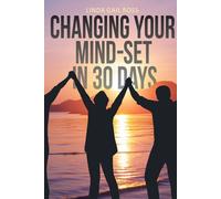 Linda Gail Ross Changing Your Mind-set in 30 Days (Tascabile)
