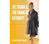 Linda Gilchrist-Canadiate The Formula For Financial Authority (Tascabile)