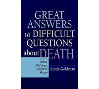Linda Goldman Great Answers to Difficult Questions about Death (Tascabile)