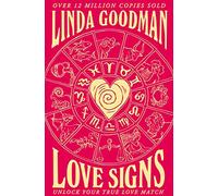 Linda Goodman's Love Signs: New Edition of the Classic Astrology Book on Love: Unlock Your True Love Match