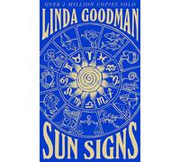 Linda Goodman's Sun Signs: The Secret Codes of the Universe