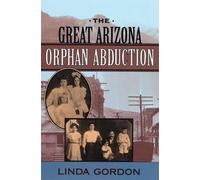 Linda Gordon The Great Arizona Orphan Abduction (Tascabile)