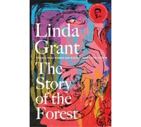 Linda Grant The Story of the Forest (Copertina rigida)