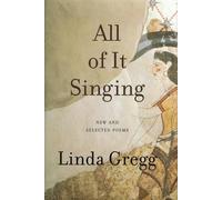Linda Gregg All Of It Singing (Tascabile)