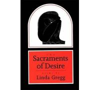 Linda Gregg The Sacraments of Desire (Tascabile)