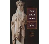 Linda Gregg Too Bright to See (Tascabile)