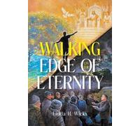Linda H Wicks Walking on the Edge of Eternity (Tascabile)