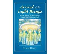 Linda Haley Arrival of the Light Beings (Copertina rigida)